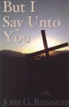 But I Say Unto You 